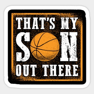 Basketball Thats My Son Out There Sticker